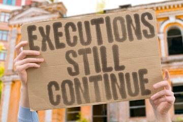 â€œExecutions Still Continueâ€ Convictions end with state killings.
EXECUTION. CONTINUE....