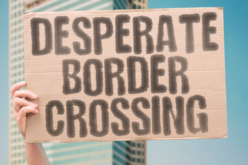 “Desperate Border Crossing” Risk of death grows with every step.BORDER. CROSSING. DEATH. RISK. MIGRANT. DANGER.