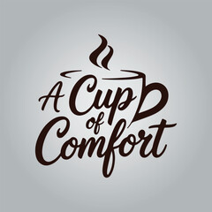 A cup of comfort typography t-shirt design template