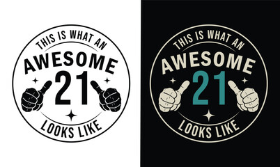 this is what an awesome 21 looks like t shirt design
