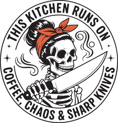 Retro Skeleton Chef with Knife Vector Illustration, Funny Kitchen Quote Design 'This Kitchen Runs on Coffee Chaos and Sharp Knives', Skull Cooking Artwork for Stickers, Posters, T-Shirts and Restauran