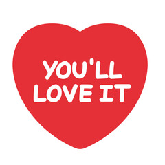 YOU'LL LOVE IT sale tag for online shopping, marketing, promotion, sticker, banner, special price, discount, business, social media, print, ad, template, symbol, campaign, web button, Valentine deal