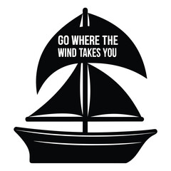 Minimalist Black and White Sailboat Design with Inspirational Quote for Adventurers