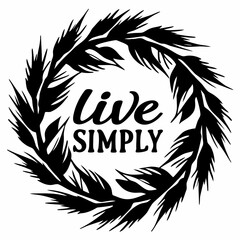 Beautiful black and white minimalist wreath with encouraging Live Simply message