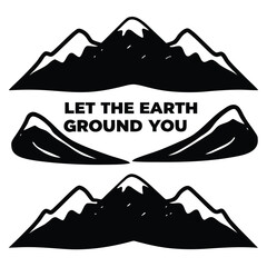 Mountain silhouette with text reading let the earth ground you for inspiration
