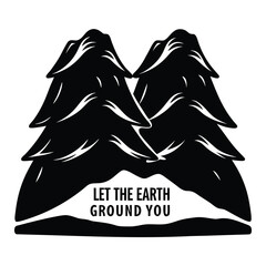 Black and white illustration of pine trees with a grounding quote