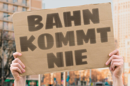 "Bahn Kommt Nie". TRAIN. DELAY. INFRASTRUCTURE. TRANSPORT. FRUSTRATION. PUBLIC.