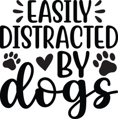 Easily Distracted By Dogs SVG