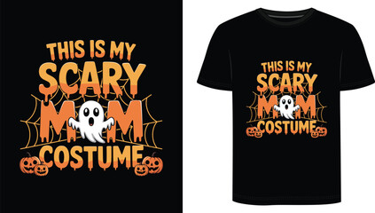 This Is Scary Mom Costume T Shirt Design