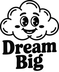 Cartoon Cloud with “Dream Big” Text – Black & White Vector for Kids, Motivation & Whimsical Inspiration