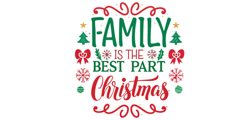 Family is the Best Part of Christmas SVG, Holiday Quote Clipart with Trees and Snowflakes, Festive PNG, Christmas Sayings Cut Files for Cricut and Silhouette