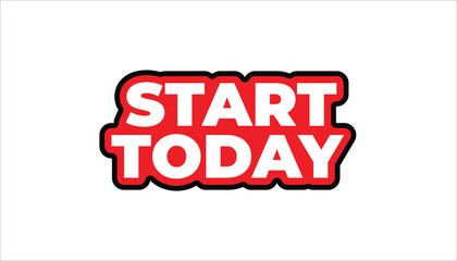 START TODAY – MOTIVATIONAL INSPIRATIONAL STICKER QUOTE