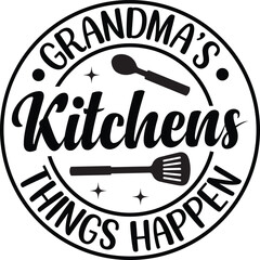 Grandma's Kitchens Things Happen SVG