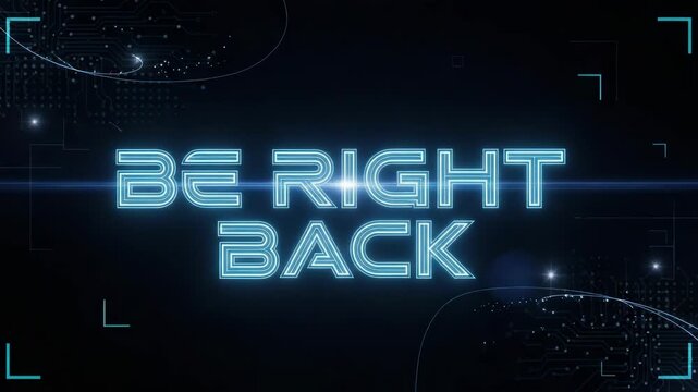 Be right back graphic, digital message on futuristic interface with tech elements. Be right back screen for online broadcast, stream design, or communication.