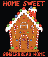 Home Sweet Gingerbread Home Christmas T-Shirt Design.