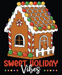 Sweet Holiday Vibes Gingerbread House Christmas T-Shirt Design.