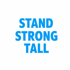 Simple Bold Text Stand Strong Tall Inspirational Quote Graphic Design