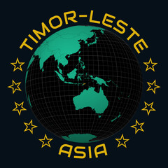 Timor-Leste on Globe. Round country and continent name text. Country view on world map in Black Emerald color palette. Timor-Leste shape on map. Vibrant vector illustration.