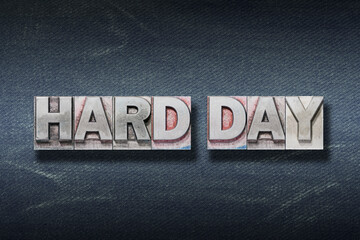 hard day den