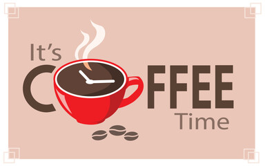 It's coffee time. Lettering poster. red coffee cup and beans. vector, illustration