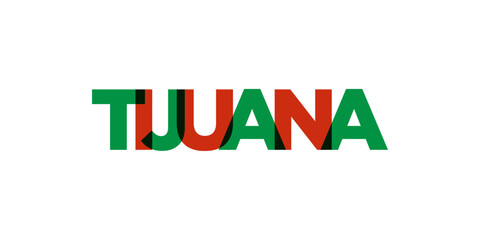 Tijuana in the Mexico emblem. The design features a geometric style, vector illustration with bold typography in a modern font. The graphic slogan lettering.