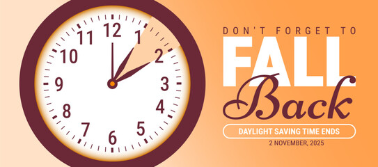 Fall Back. daylight saving time ends 2025 background or banner design template. Daylight Saving Time is Over. The clock turns back one hour on November 2, 2025. Fall back concept banner. Vector
