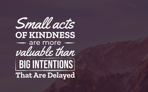 Inspirational kindness quote about action over intention. Perfect for motivation, compassion, and positive lifestyle art.