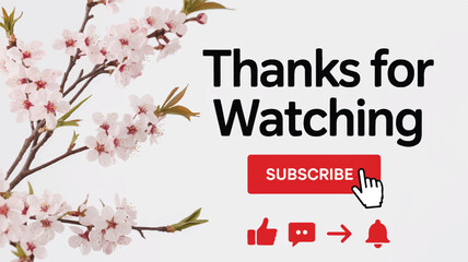 Thanks for watching end screen with subscribe button and social media icons on a white background with cherry blossoms