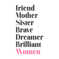 Inspirational typography design celebrating women. Stylish black and pink text reading Friend, Mother, Sister, Brave, Dreamer, Brilliant, Women. Perfect for feminist posters, t-shirts, and prints.
