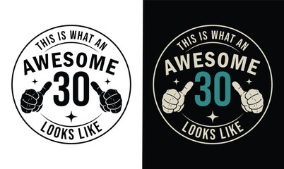 Obraz premium this is what an awesome 30 looks like t shirt design
