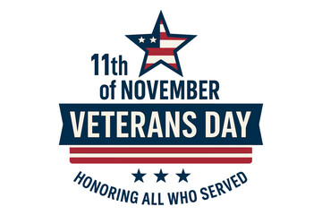 Veterans Day vector illustration. 11th of November USA holiday design. Honoring all who served. Patriotic American flag star and banner for celebration. Military appreciation.