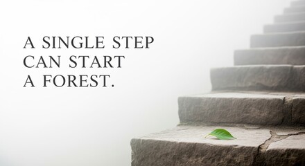 A single small green leaf rests on old stone steps leading into the mist, accompanied by the inspirational quote "A single step can start a forest.