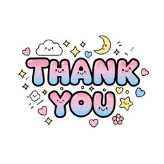 Playful thank you text with cute faces on letters, surrounded by kawaii elements like clouds, stars, moon, and hearts, , perfect for sweet messages