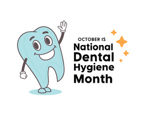 October is National Dental Hygiene Month with a happy tooth character waving hello on white background