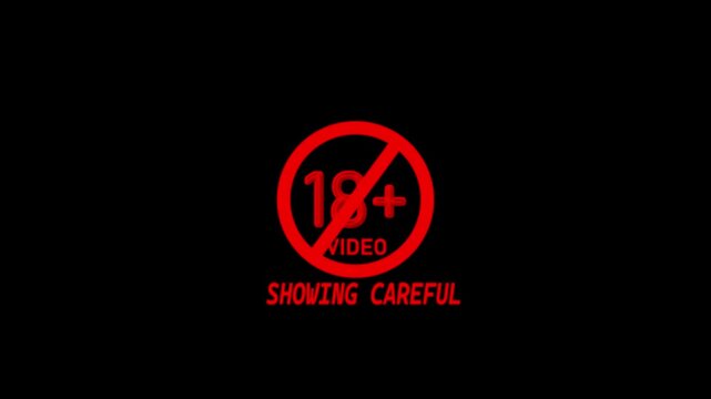 Warning 18+ showing careful symbol red color animation of Eighteen or older persons adult content. Not adults only content children sex video and warning on a black background.