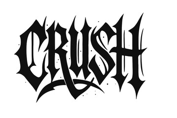 Crush slogan lettering in modern gothic graffiti style. Distorted typography for tee print design. Grunge word for embroidery. Urban street art calligraphy vector illustration.