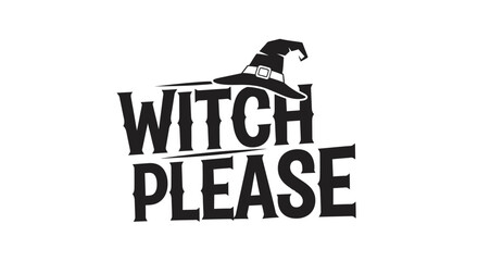 Spooky season vibes captured with this playful witch please Halloween graphic, perfect for seasonal celebrations and festive designs.