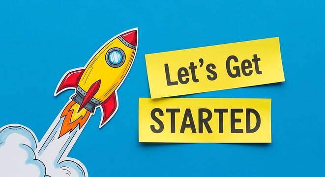 Rocket Launching Into the Sky With Motivational Words Let's Get Started