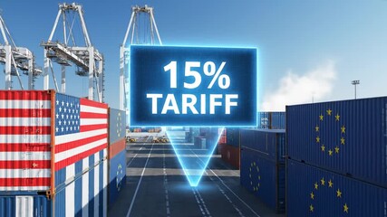 US and EU Trade Tariff - This video shows shipping containers marked with the U.S. flag and the EU flag, with a digital overlay displaying "15% Tariff. - Powered by Adobe