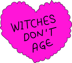 Witches don’t age heart