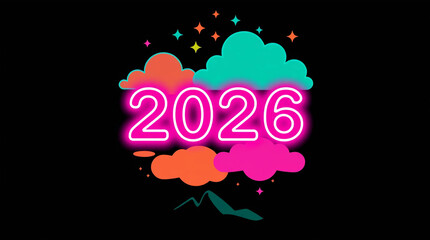 The year 2026 is displayed with bright neon digits, surrounded by colorful clouds. Greeting card in neon style.