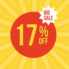 17% Off Sale Banner with Red Circle and Yellow Background. Vector discount banner with bold “17% OFF” text, red circle, yellow sunburst background, and “BIG SALE” label. 