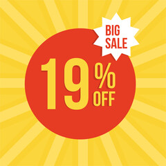 19% Off Sale Banner with Red Circle and Yellow Background. Vector discount banner with bold “19% OFF” text, red circle, yellow sunburst background, and “BIG SALE” label. 