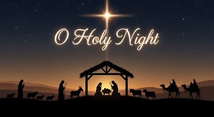 Holy Night's Celestial Blessing: A serene Christmas silhouette captures the essence of O Holy Night, with the celestial star radiating a spiritual glow over the humble Nativity scene.