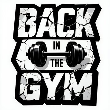Back in the Gym Motivational Fitness Graphic with Dumbbell and Cracked Design