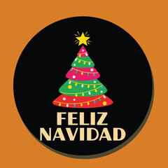 Feliz Navidad lettering Spanish typography Merry Christmas with Christmas winter tree Vector illustration for holidays festive design.