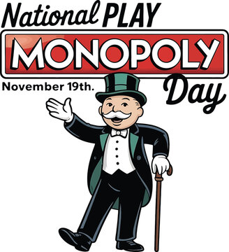 National Play Monopoly Day November 19th cartoon character with top hat and cane Keywords: monopoly, play, national, day, november, 19th, cartoon