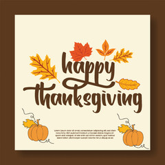 Creative Thanksgiving Greetings Invitation Card Template with Modern Square Flyer Layout, Autumn Leaves Maple Leaf Background, Pumpkin Vector Social Media Banner Promotion