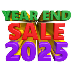 Year end sale 2025 bold colorful text announcement