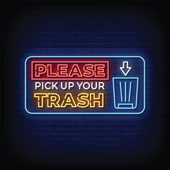 please pick up your trash neon signboard with brick wall background vector